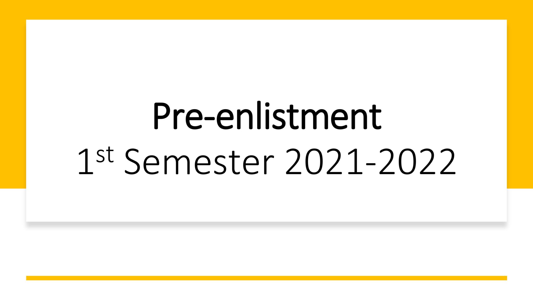 Pre-enlistment Schedule for 1st Semester 2021-2022 – College of Education